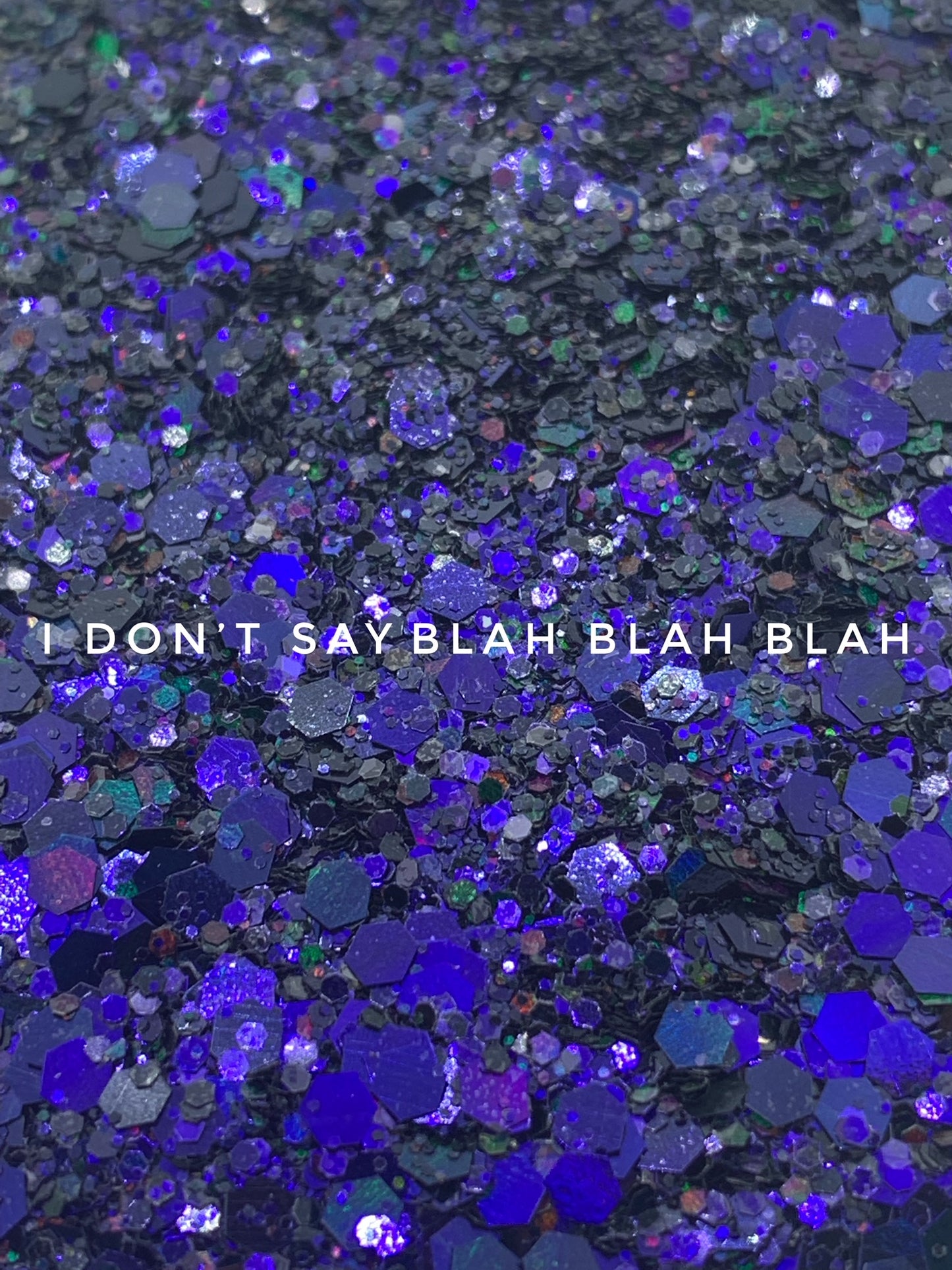 I Don't Say BLAH BLAH BLAH