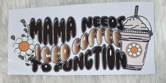 Mama Needs Iced Coffee