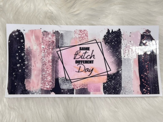 Same Bitch Different Day - Pink