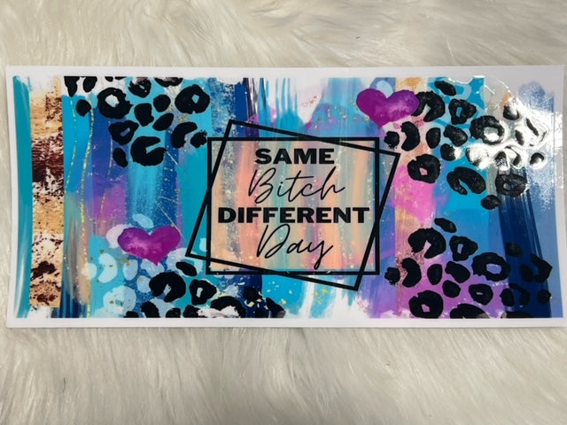 Same Bitch Different Day - Multi Colour