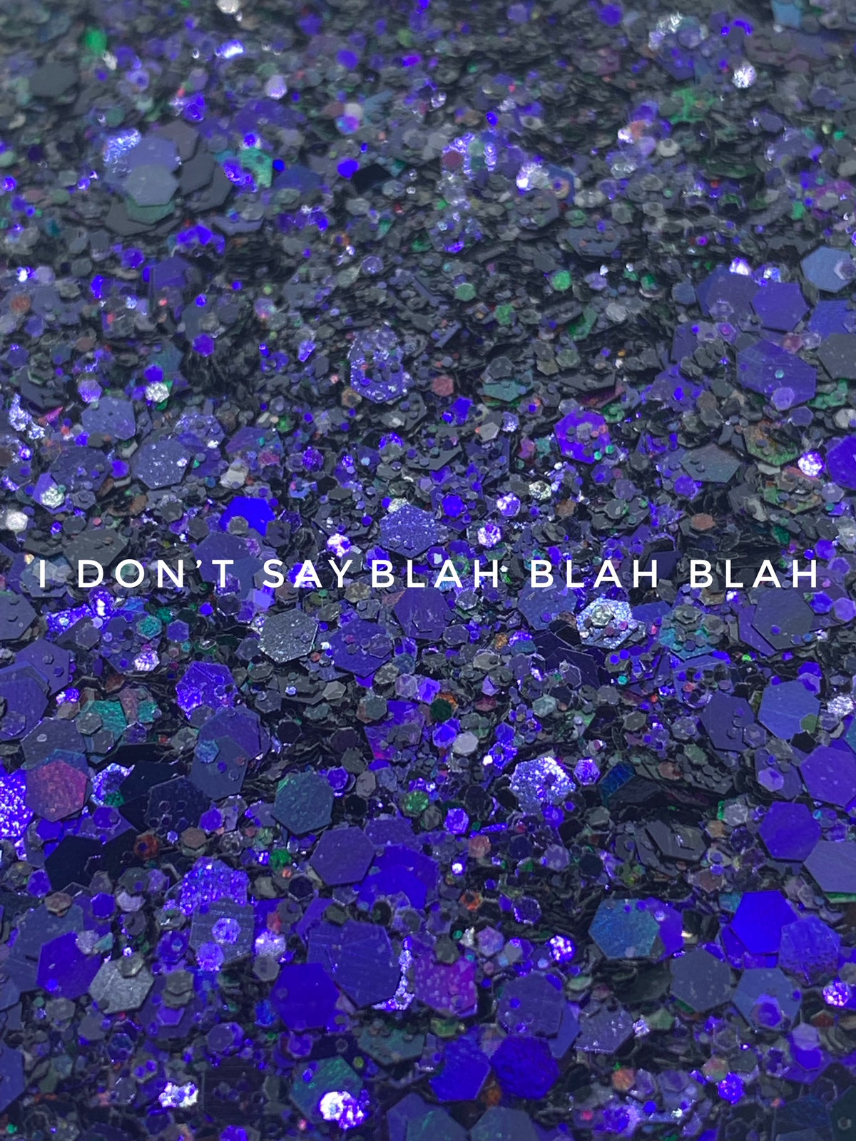 I Don&#39;t Say BLAH BLAH BLAH