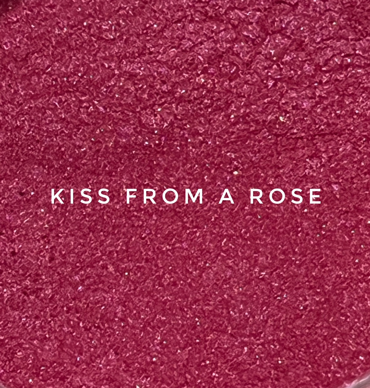 Kiss From A Rose