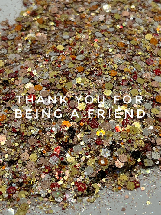 Thank You For Being A Friend