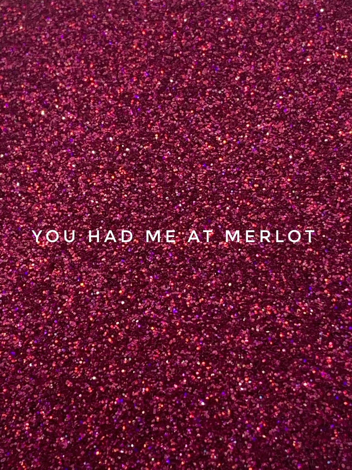 You Had Me At Merlot