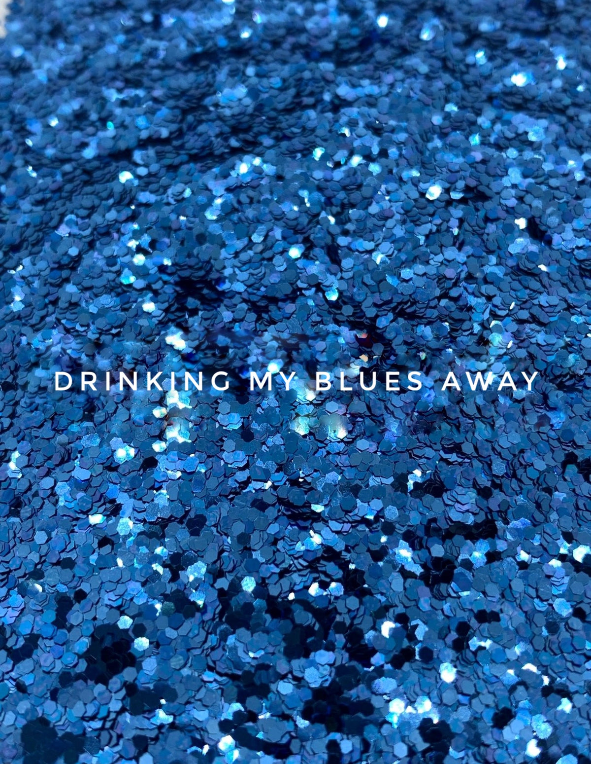 Drinking My Blues Away